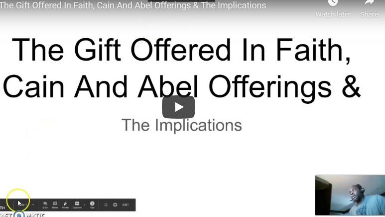 The Gift Offered In Faith, Cain And Abel Offerings & The Implications