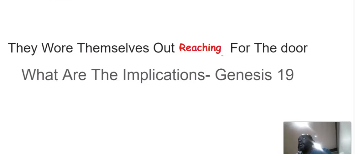 hey wore themselves out Reaching for the door, genesis 19 11 what are the implications