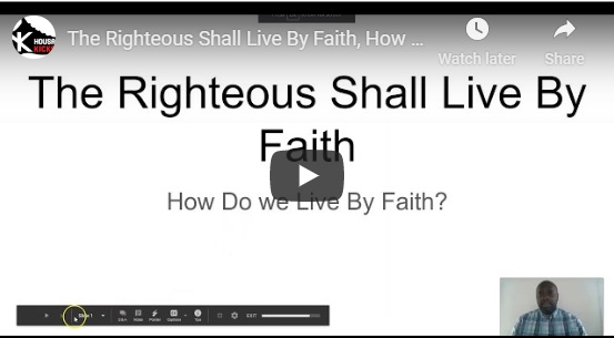 The Righteous Shall Live By Faith, How Do We Live By Faith