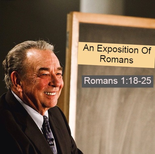 The Book Of Romans Line By Line E3: Romans 1:18-25 | Courtesy Of DR RC Sproul
