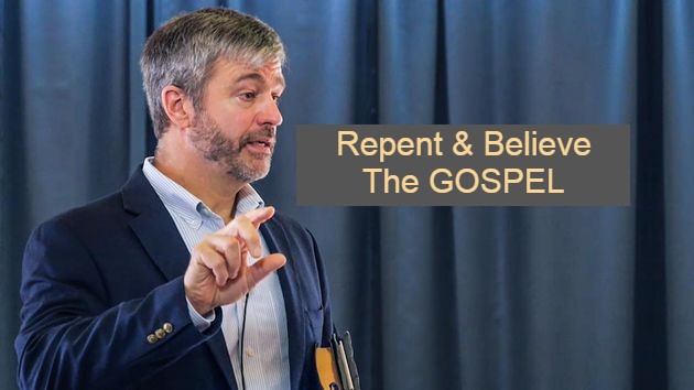 Repent And Believe The Gospel, The Message Hasn't Changed