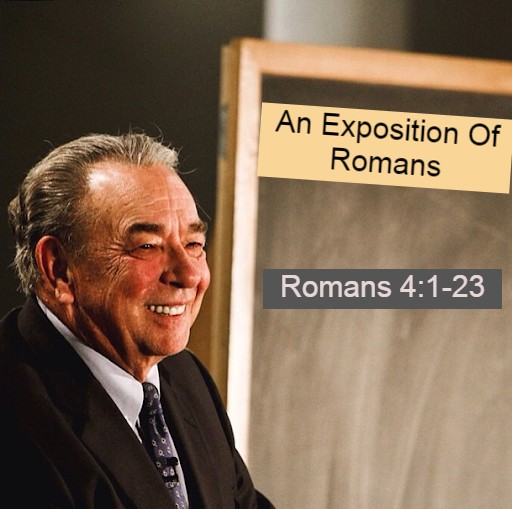 Book Of Romans Line By Line E7: Romans 4:1-23 | Courtesy Of DR RC Sproul
