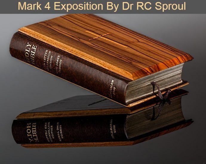 The Gospel Of Mark Line By Line E4: Mark 4 Exposition By Dr RC Sproul
