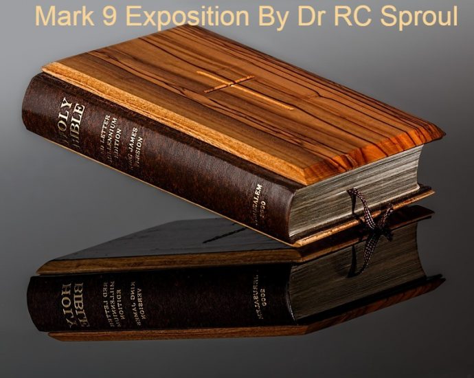 The Gospel Of Mark Line By Line E9: Mark 9 Exposition By Dr RC Sproul