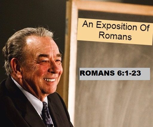 The Book Of Romans Line By Line E8 Romans 6 EXPOSITION BY DR RC SPROUL