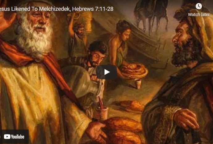 Jesus Likened To Melchizedek Hebrews 7: 11 - 28