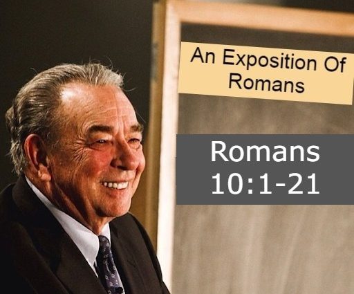 The Book Of Romans Line By Line E12 Romans 10 1 TO 21 Courtesy Of DR RC Sproul