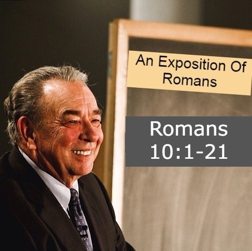The Book Of Romans Line By Line E12 Romans 10 1 TO 21 Courtesy Of DR RC Sproul