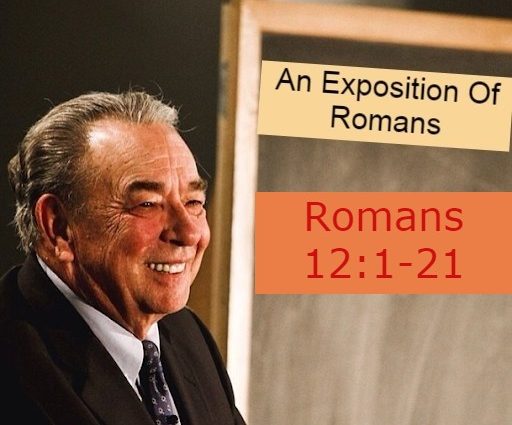 The Book Of Romans Line By Line E14 Romans 12 EXPOSITION BY DR RC SPROUL