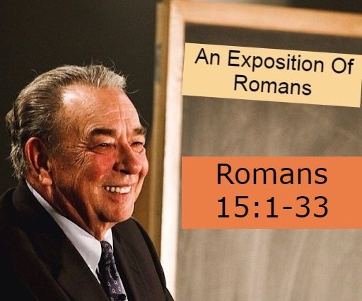 he Book Of Romans Line By Line E17 Romans 15 EXPOSITION BY DR RC SPROUL