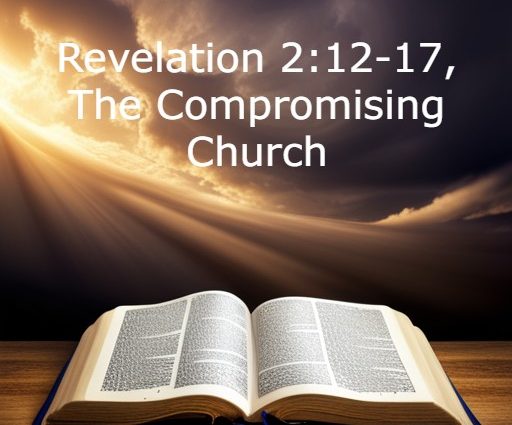 Revelation 2:12-17, compromising church of Pergamum
